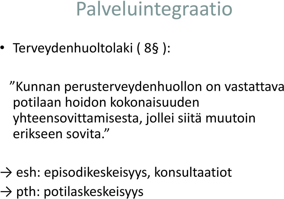 kokonaisuuden yhteensovittamisesta, jollei siitä muutoin