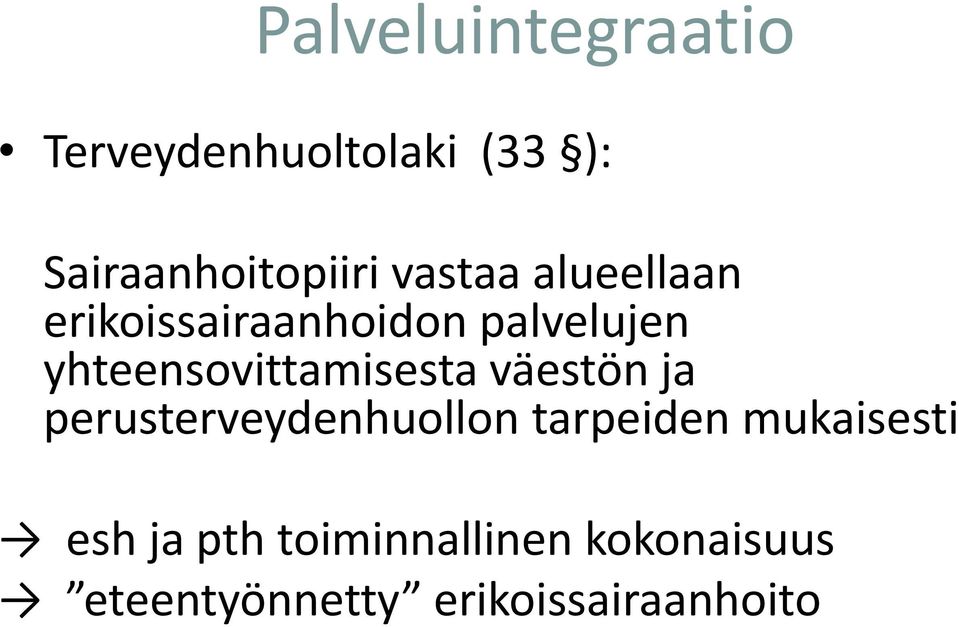 yhteensovittamisesta väestön ja perusterveydenhuollon tarpeiden