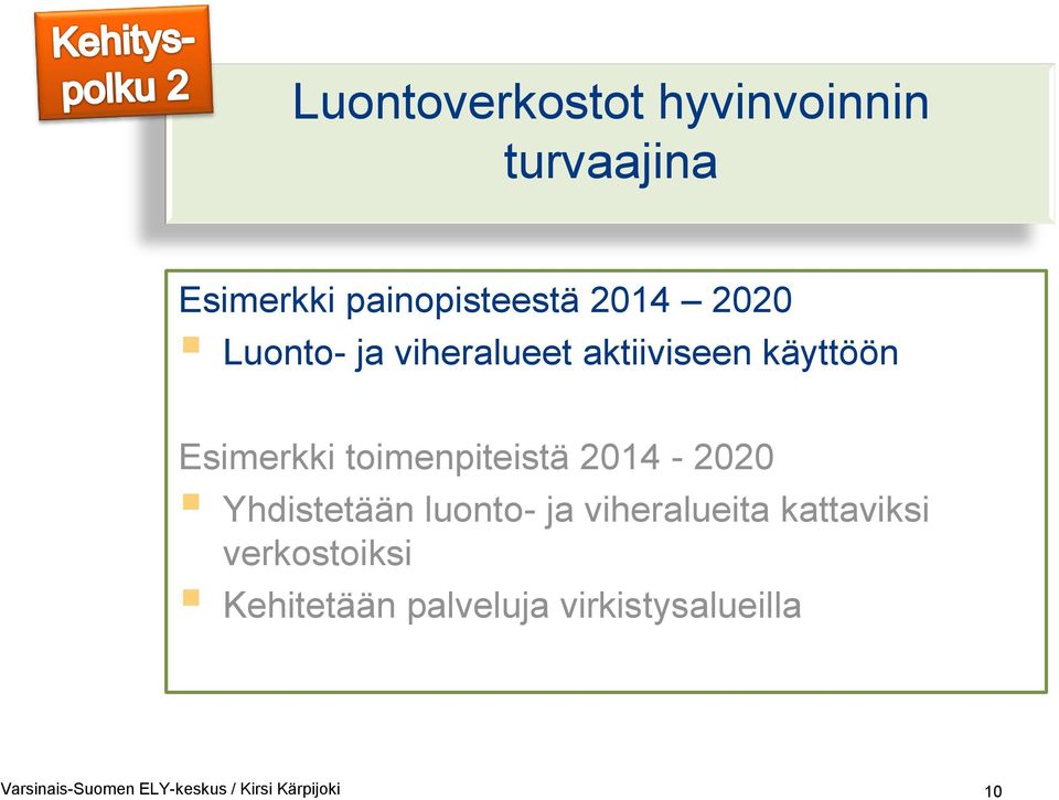 2014-2020 Yhdistetään luonto- ja viheralueita kattaviksi verkostoiksi