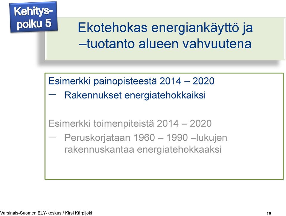 toimenpiteistä 2014 2020 Peruskorjataan 1960 1990 lukujen