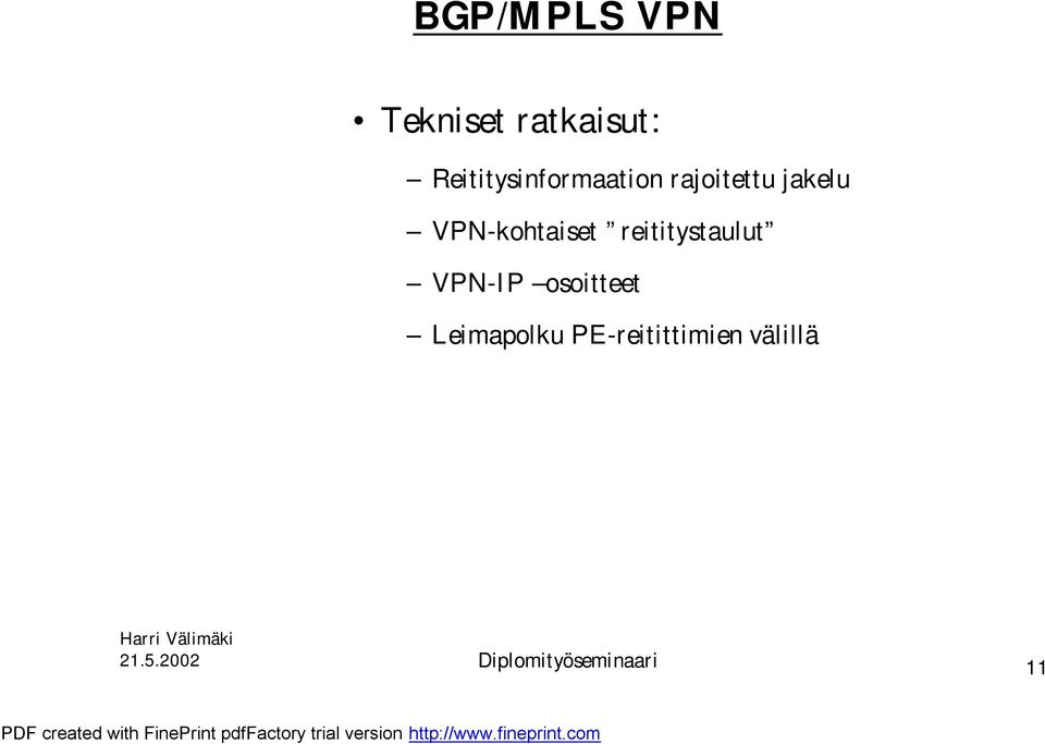 VPN-kohtaiset reititystaulut VPN-IP