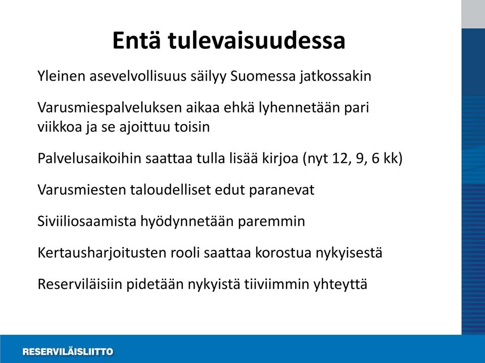 12, 9, 6 kk) Varusmiesten taloudelliset edut paranevat Siviiliosaamista hyödynnetään paremmin