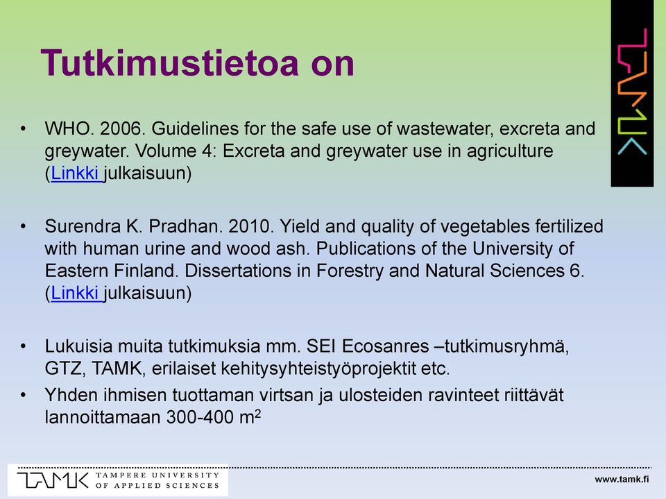 Yield and quality of vegetables fertilized with human urine and wood ash. Publications of the University of Eastern Finland.