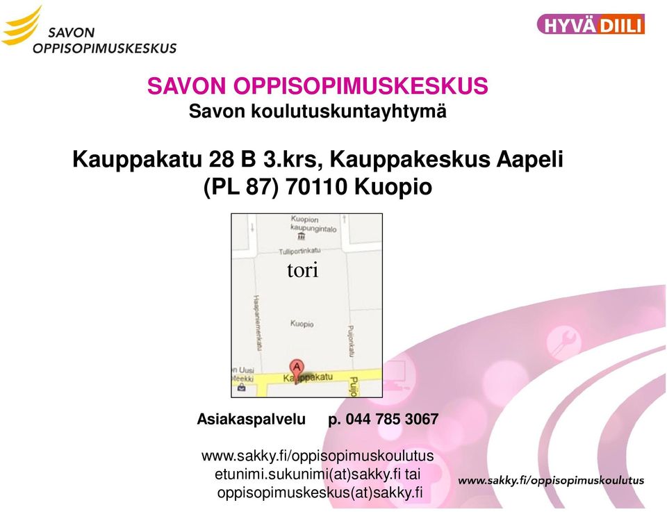 krs, Kauppakeskus Aapeli (PL 87) 70110 Kuopio tori t