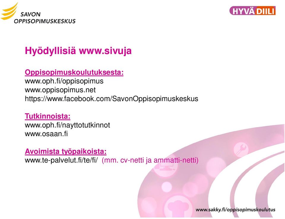 com/savonoppisopimuskeskus Tutkinnoista: www.oph.