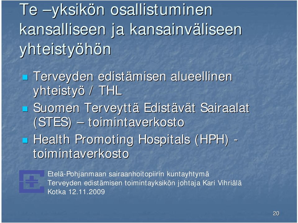 THL Suomen Terveyttä Edistävät t Sairaalat (STES)