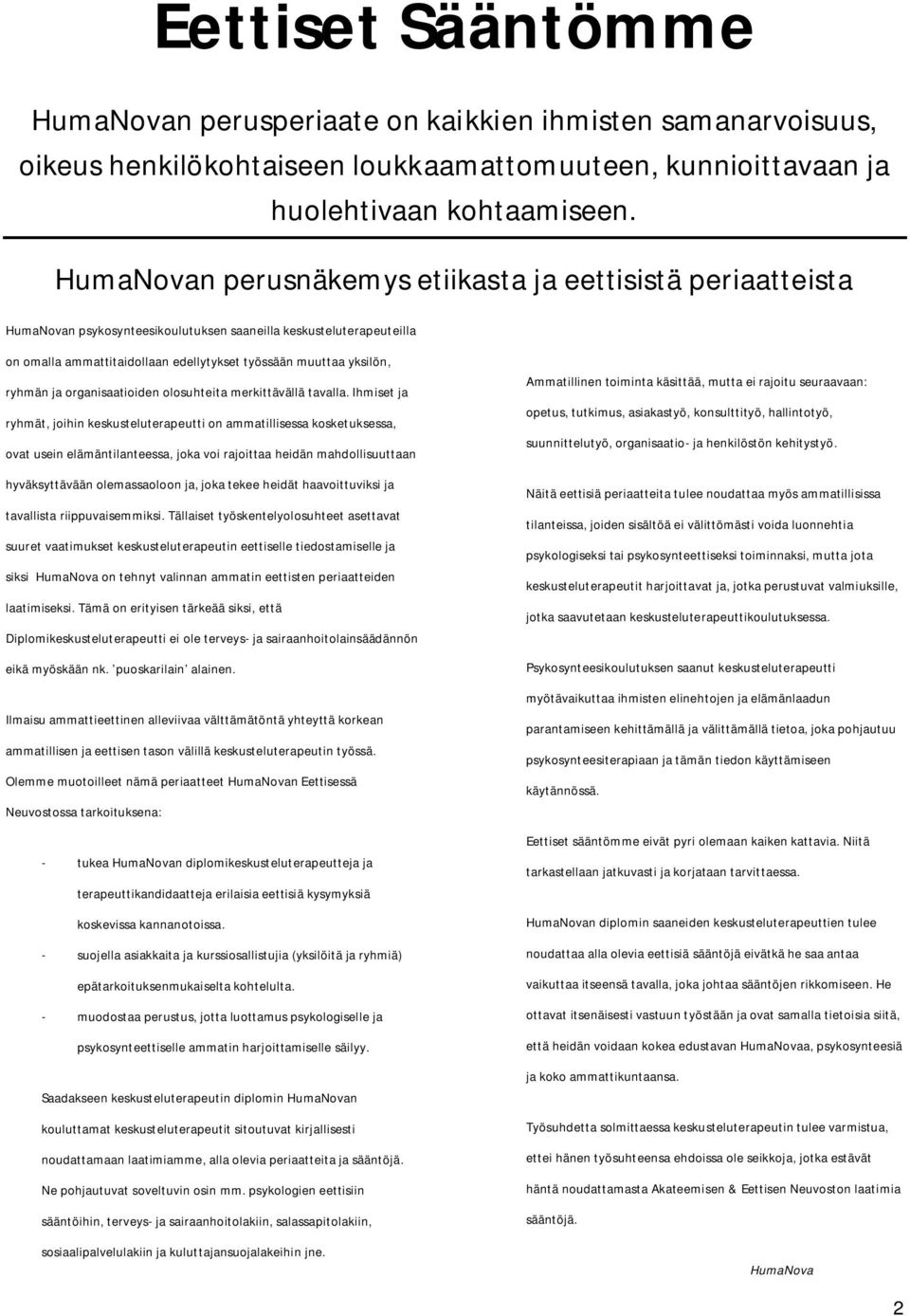 organisaatioiden olosuhteita merkittävällä tavalla.