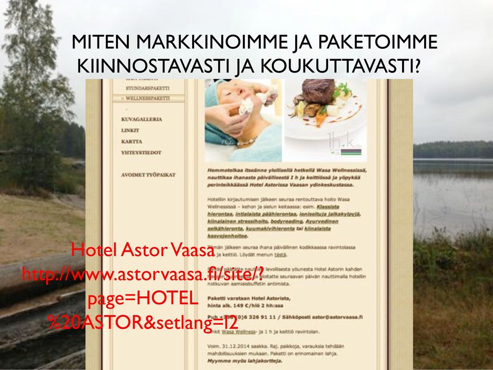 ! Hotel Astor Vaasa! http://www.