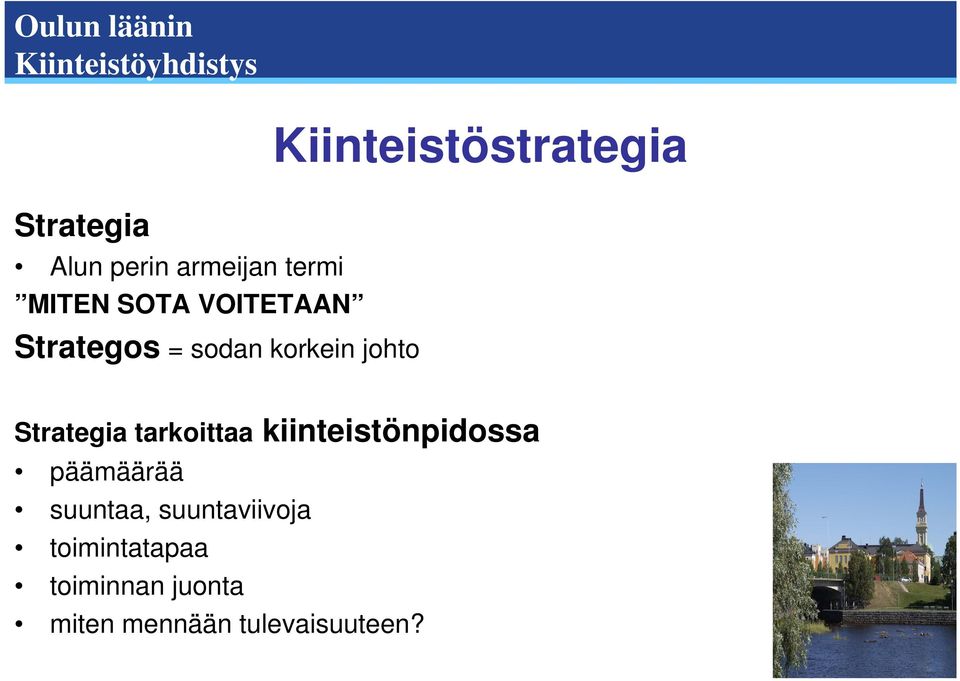 Strategia tarkoittaa kiinteistönpidossa päämäärää suuntaa,