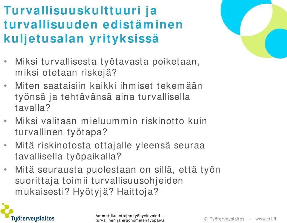 Miksi valitaan mieluummin riskinotto kuin turvallinen työtapa?