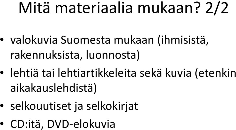 rakennuksista, luonnosta) lehtiä tai