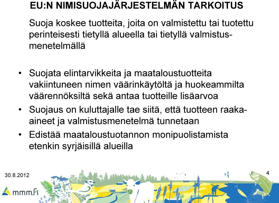 väärinkäytöltä ja huokeammilta väärennöksiltä sekä antaa tuotteille lisäarvoa Suojaus on kuluttajalle tae siitä, että