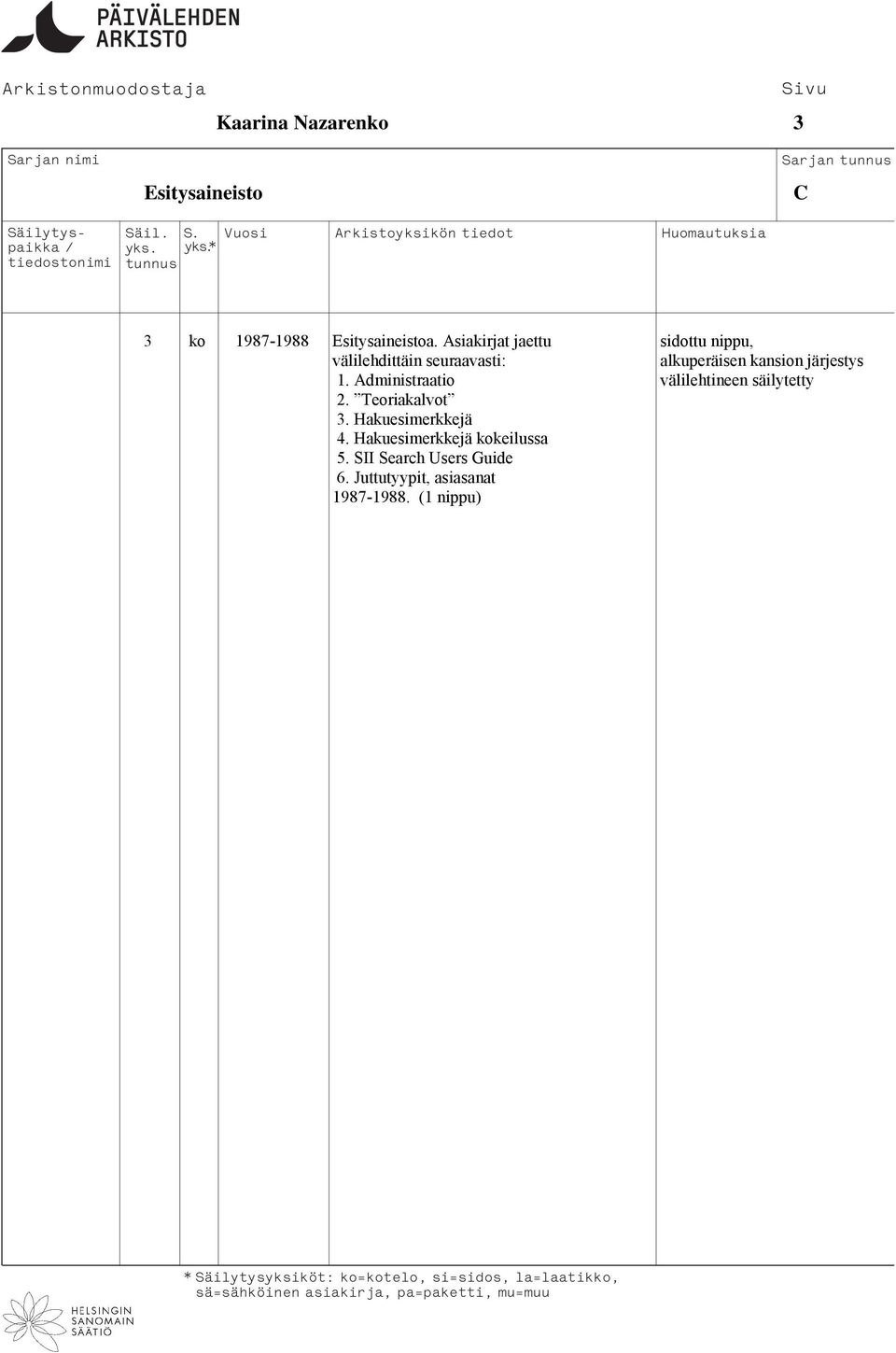 järjestys 1. Administraatio välilehtineen säilytetty 2. Teoriakalvot 3.