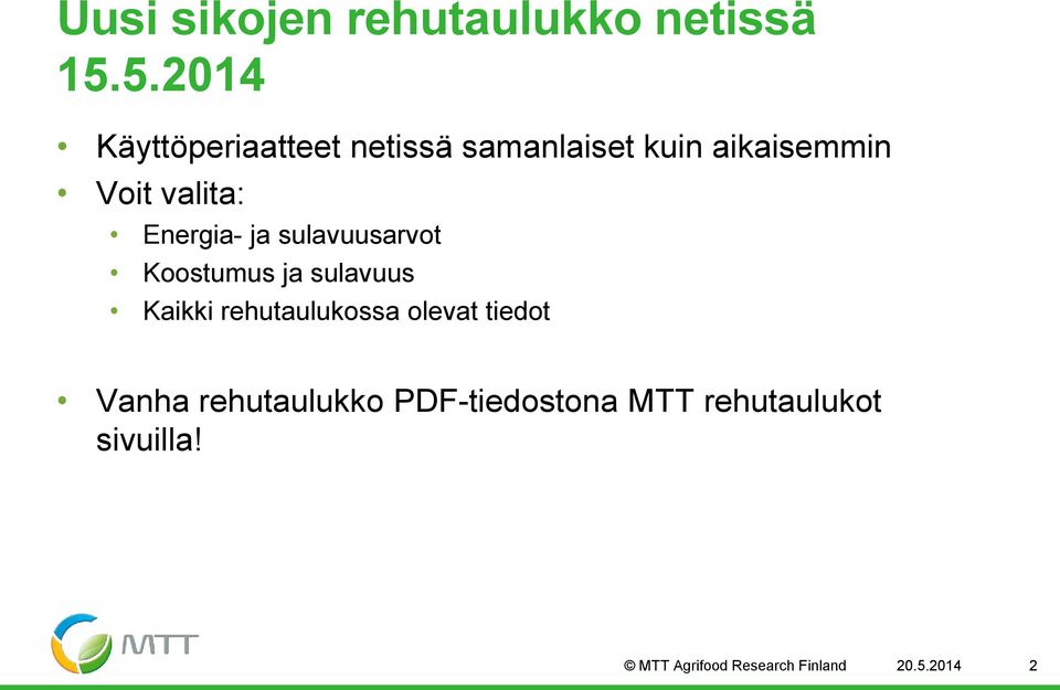 Energia- ja sulavuusarvot Koostumus ja sulavuus Kaikki rehutaulukossa