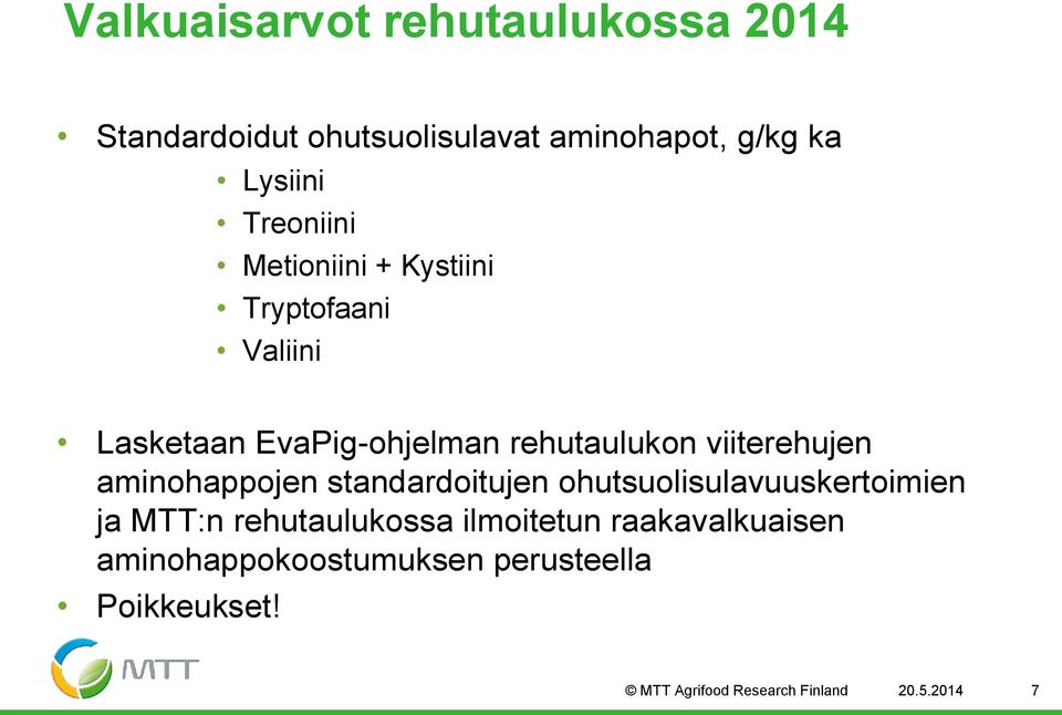 viiterehujen aminohappojen standardoitujen ohutsuolisulavuuskertoimien ja MTT:n rehutaulukossa