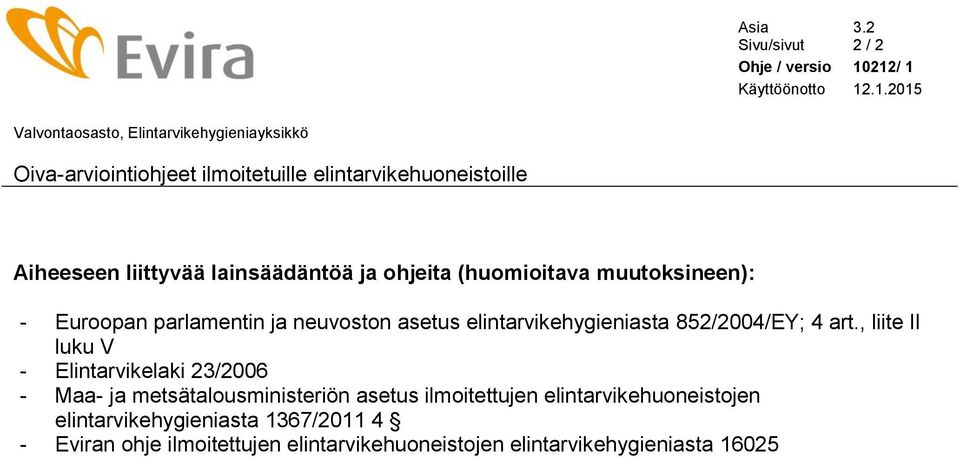 neuvoston asetus elintarvikehygieniasta 852/2004/EY; 4 art.