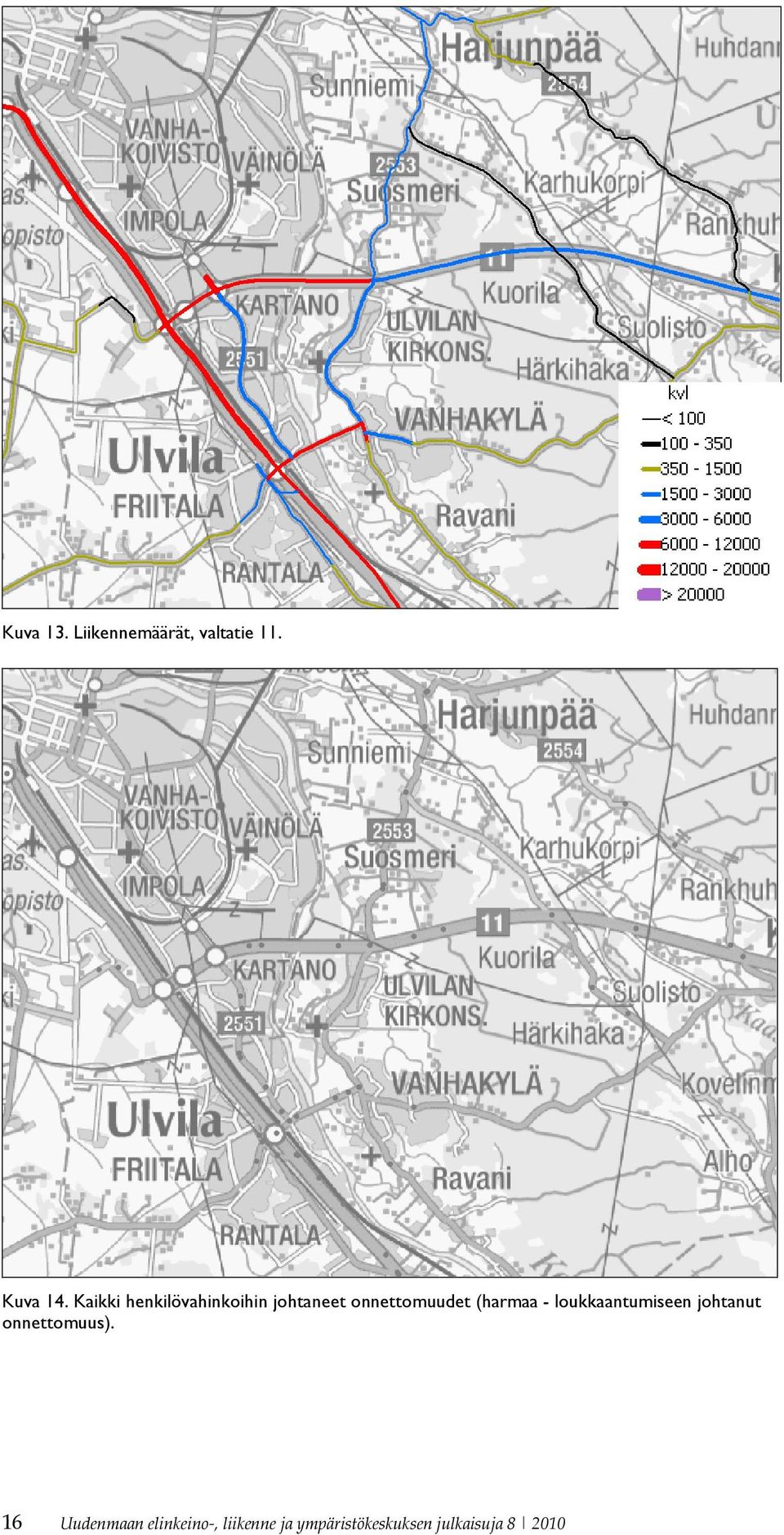 (harmaa - loukkaantumiseen johtanut onnettomuus).