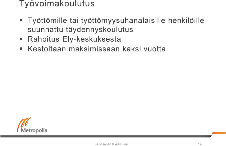 täydennyskoulutus Rahoitus Ely-keskuksesta