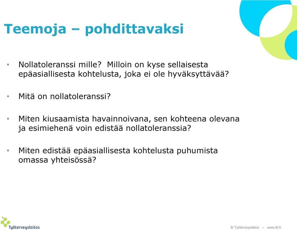 hyväksyttävää? Mitä on nollatoleranssi?