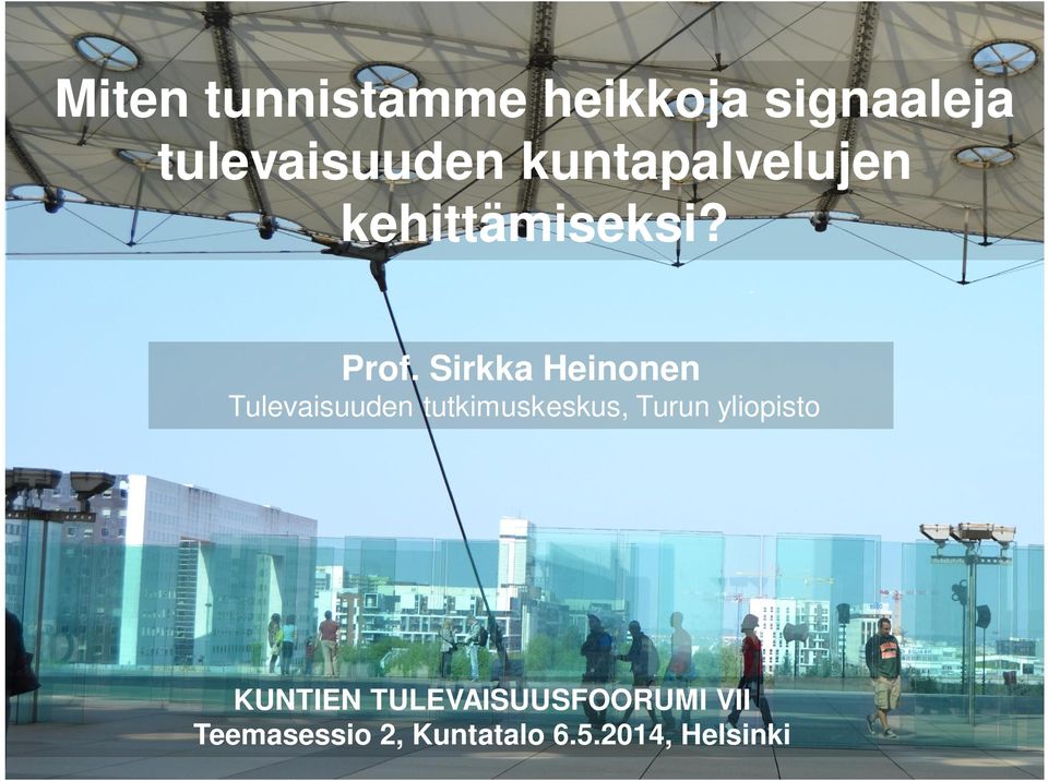 Sirkka Heinonen Tulevaisuuden tutkimuskeskus, Turun