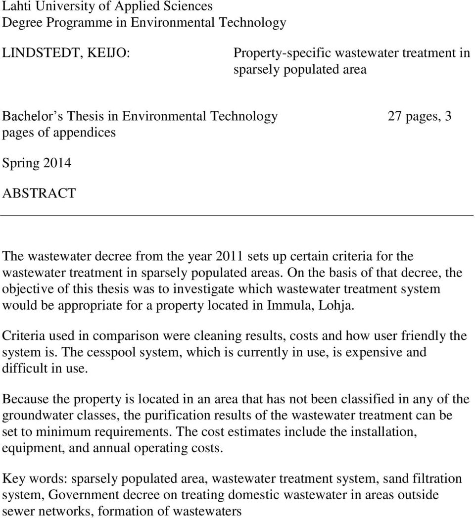 areas. On the basis of that decree, the objective of this thesis was to investigate which wastewater treatment system would be appropriate for a property located in Immula, Lohja.