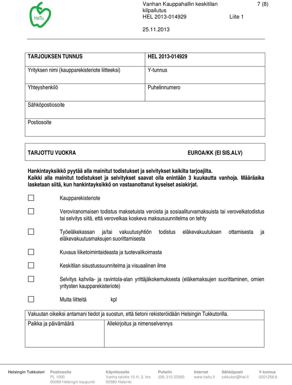 Määräaika lasketaan siitä, kun hankintayksikkö on vastaanottanut kyseiset asiakirjat.