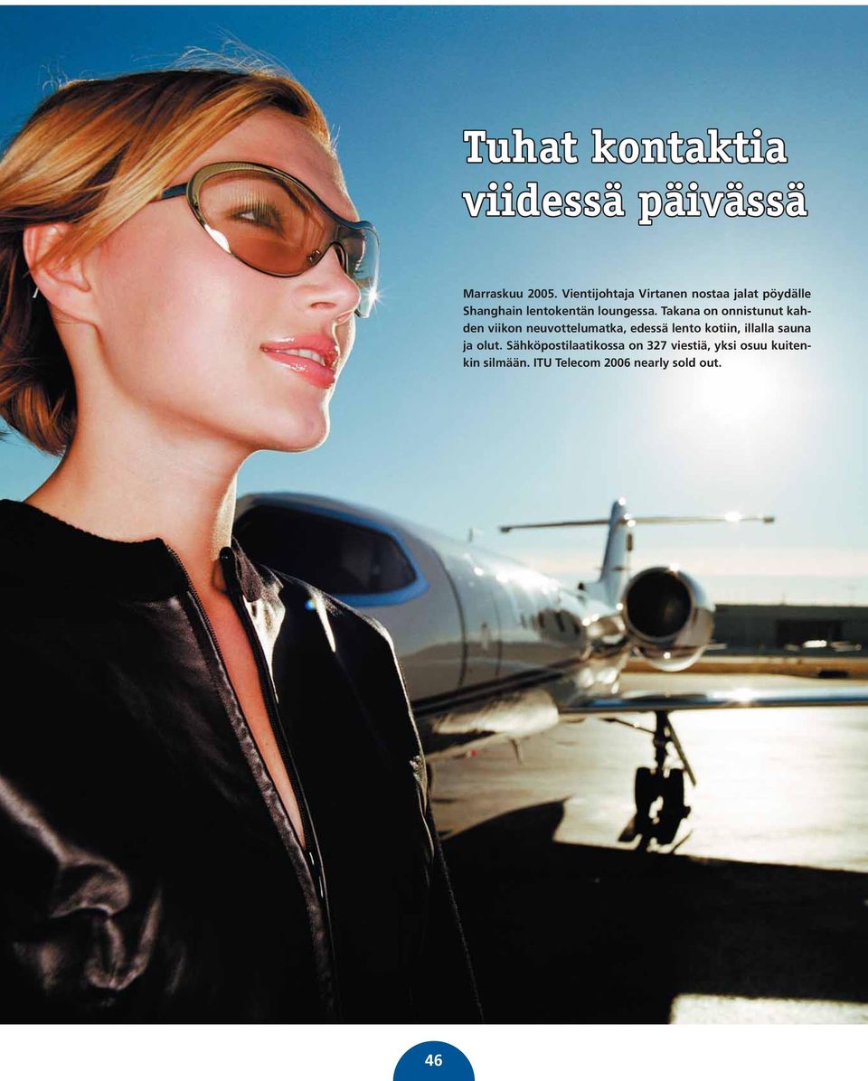 Takana on onnistunut kahden viikon neuvottelumatka, edessä lento kotiin, illalla