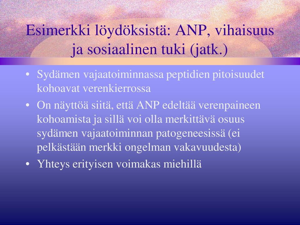 siitä, että ANP edeltää verenpaineen kohoamista ja sillä voi olla merkittävä osuus