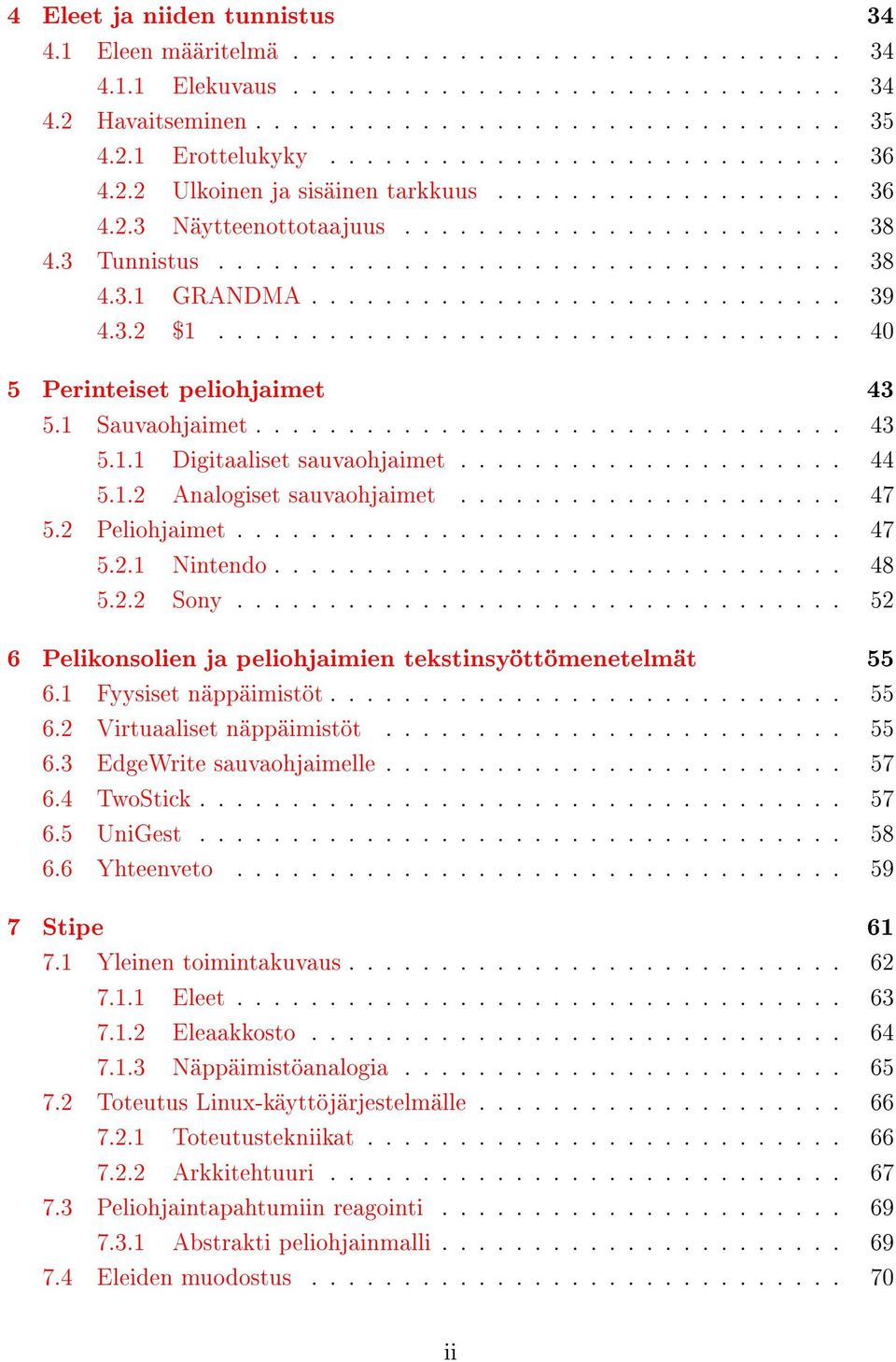 ............................ 39 4.3.2 $1.................................. 40 5 Perinteiset peliohjaimet 43 5.1 Sauvaohjaimet................................ 43 5.1.1 Digitaaliset sauvaohjaimet..................... 44 5.