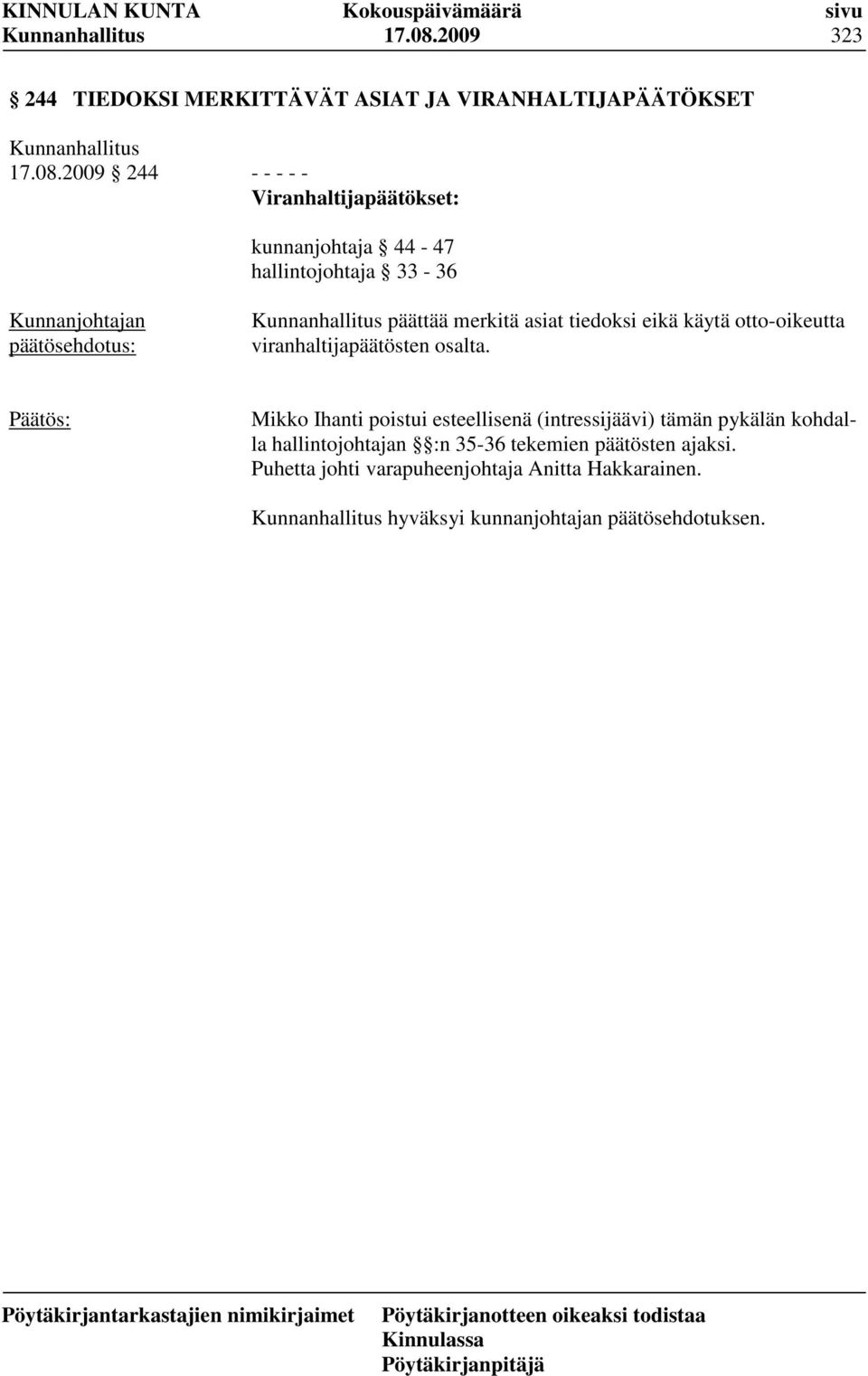 kunnanjohtaja 44-47 hallintojohtaja 33-36 päättää merkitä asiat tiedoksi eikä käytä otto-oikeutta