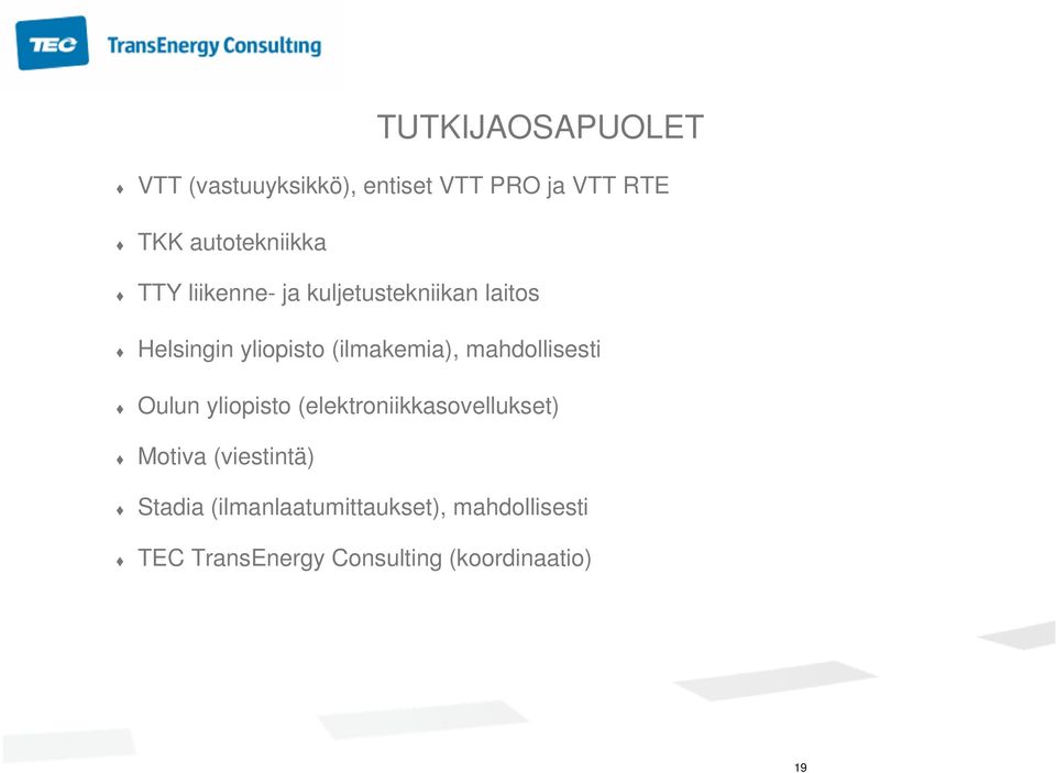 (ilmakemia), mahdollisesti Oulun yliopisto (elektroniikkasovellukset) Motiva