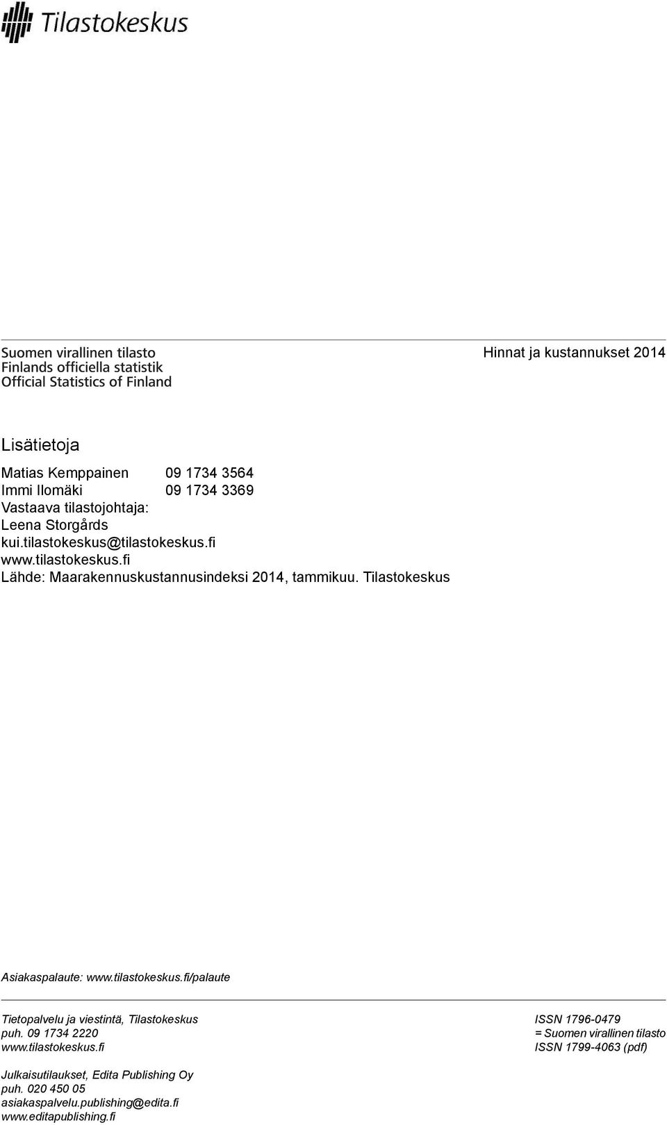 Tilastokeskus Asiakaspalaute: www.tilastokeskus.