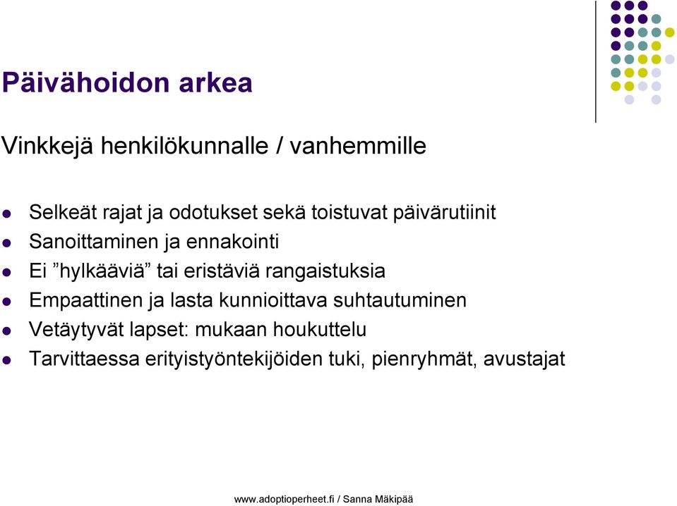 tai eristäviä rangaistuksia Empaattinen ja lasta kunnioittava suhtautuminen