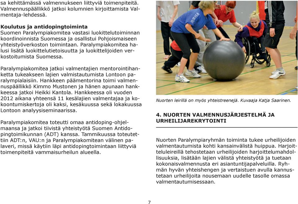 Paralympiakomitea halusi lisätä luokittelutietoisuutta ja luokittelijoiden verkostoitumista Suomessa.