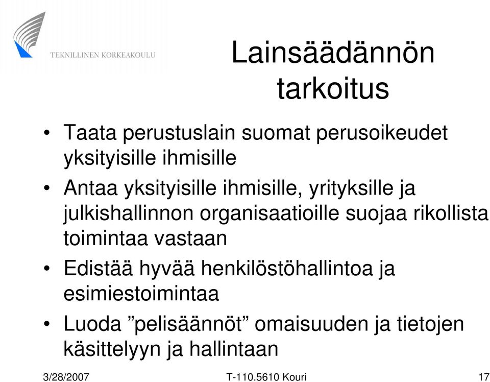 rikollista toimintaa vastaan Edistää hyvää henkilöstöhallintoa ja esimiestoimintaa