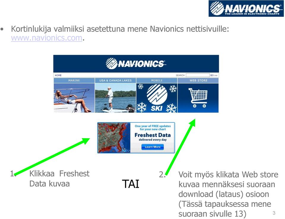 Klikkaa Freshest Data kuvaa TAI 2.