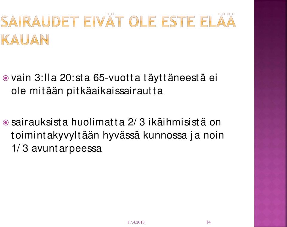 huolimatta 2/3 ikäihmisistä on toimintakyvyltään