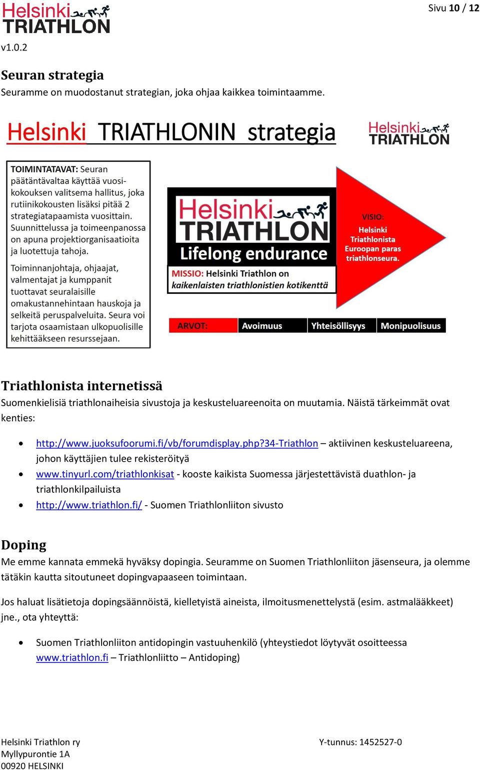 34-triathlon aktiivinen keskusteluareena, johon käyttäjien tulee rekisteröityä www.tinyurl.com/triathlonkisat - kooste kaikista Suomessa järjestettävistä duathlon- ja triathlonkilpailuista http://www.