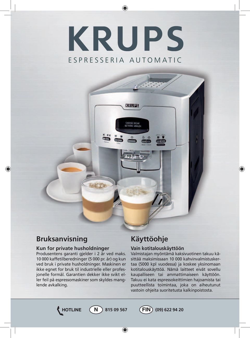 Garantien dekker ikke svikt eller feil på espressomaskiner som skyldes manglende avkalking.