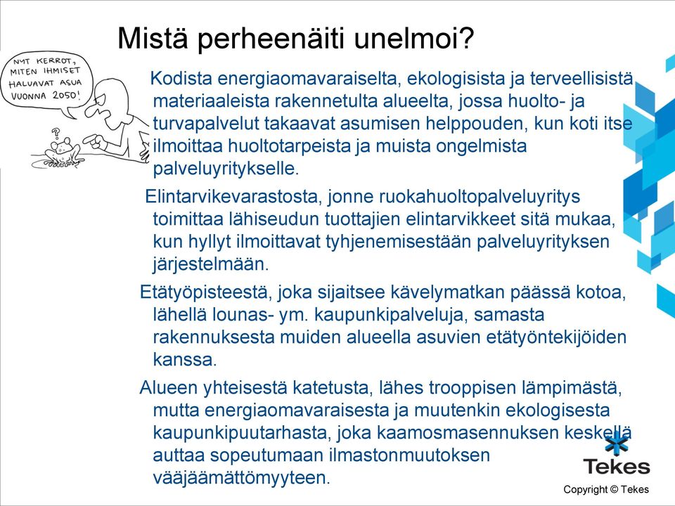 ja muista ongelmista palveluyritykselle.