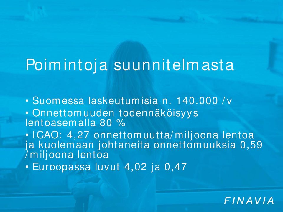 4,27 onnettomuutta/miljoona lentoa ja kuolemaan johtaneita