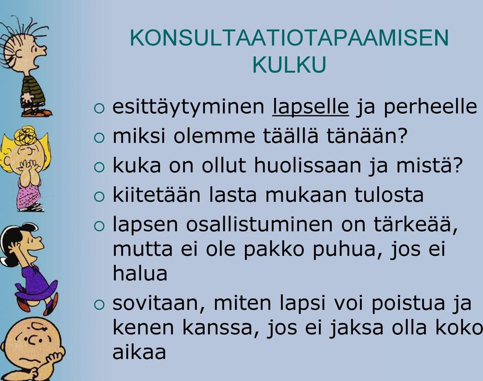 kiitetään lasta mukaan tulosta lapsen osallistuminen on tärkeää, mutta ei ole