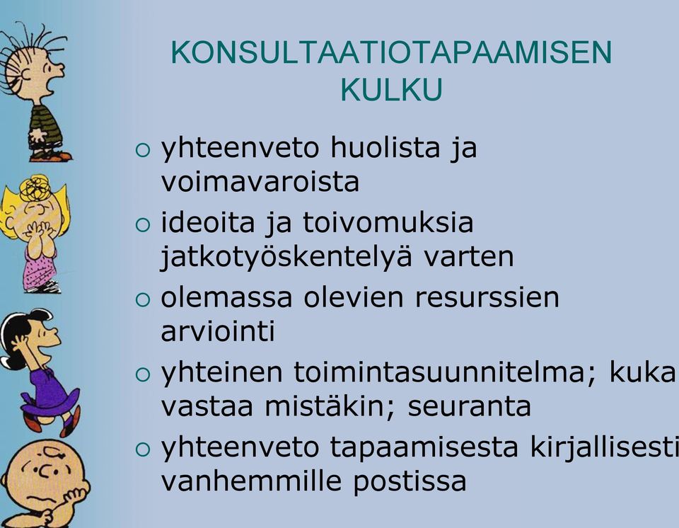 resurssien arviointi yhteinen toimintasuunnitelma; kuka vastaa