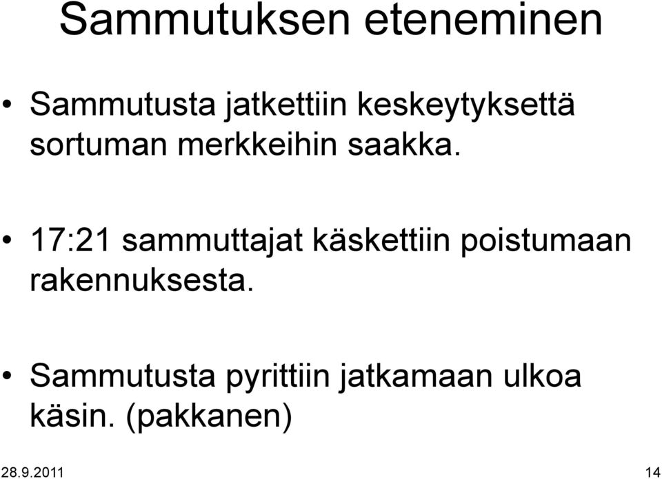 17:21 sammuttajat käskettiin poistumaan