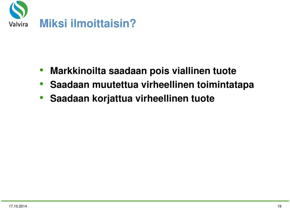 tuote Saadaan muutettua virheellinen