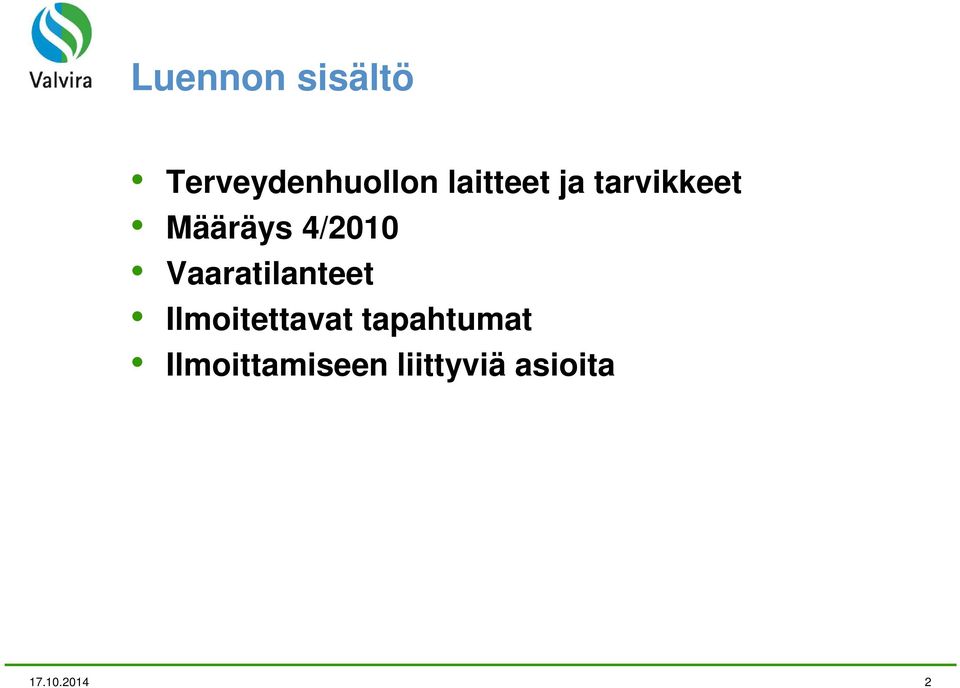 Vaaratilanteet Ilmoitettavat
