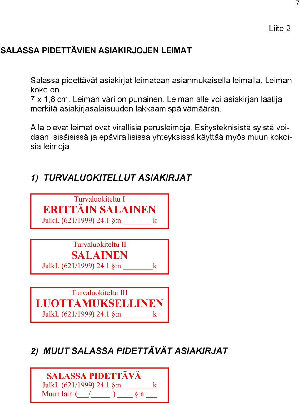 Alla olevat leimat ovat virallisia perusleimoja.