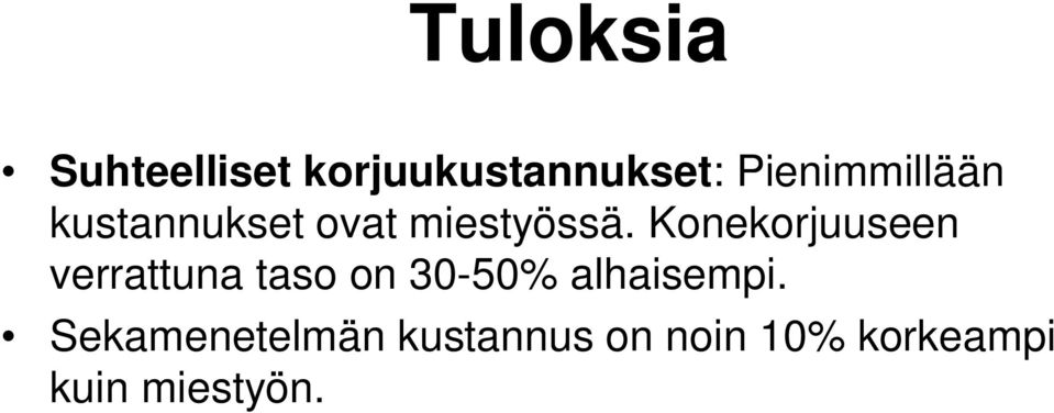 Konekorjuuseen verrattuna taso on 30-50%