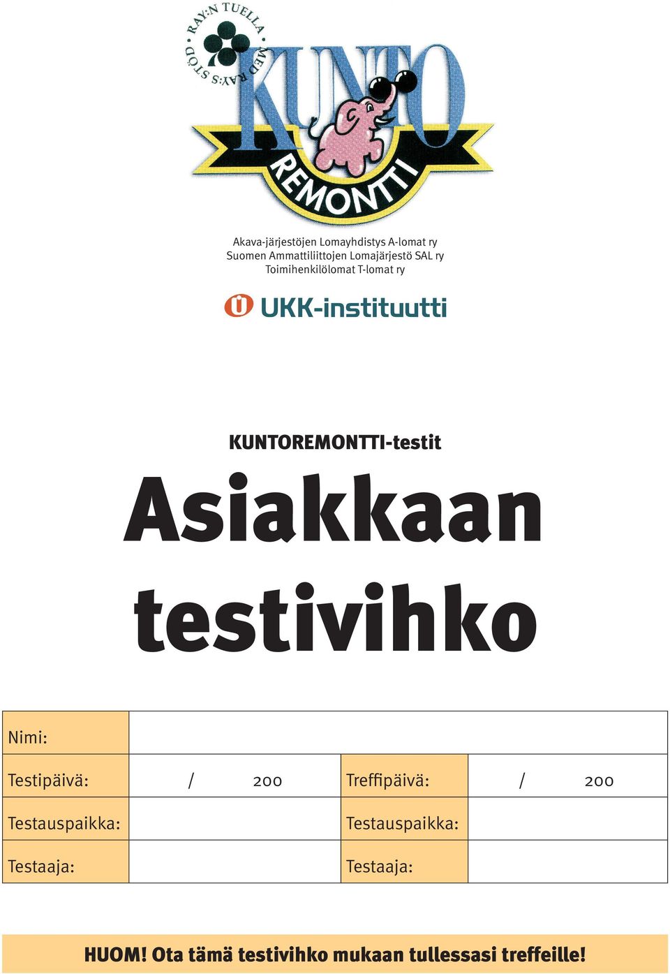Asiakkaan testivihko Nimi: Testipäivä: / 200 Treffipäivä: Testauspaikka: