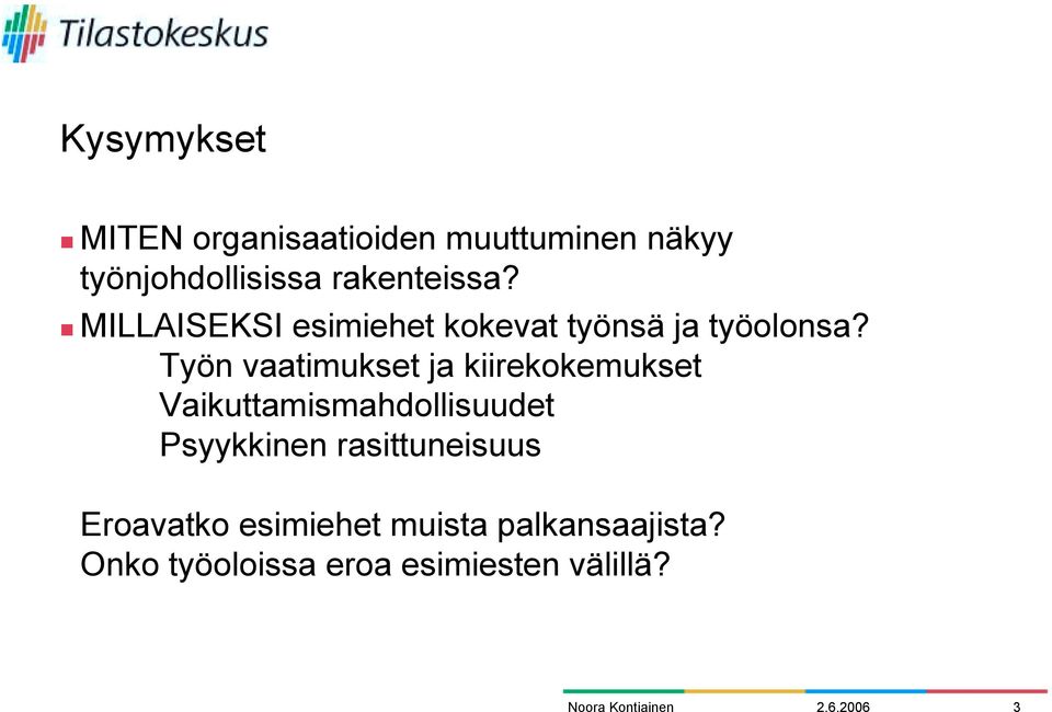 ! MILLAISEKSI esimiehet kokevat työnsä ja työolonsa?